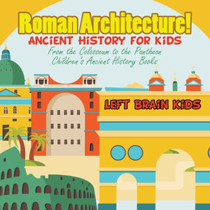 Roman Architecture! Ancient History for Kids: From the Colosseum to the Pantheon  Children's Ancient History Books,Used