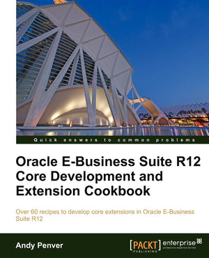 Oracle Ebusiness Suite R12 Core Development And Extension Cookbook,Used