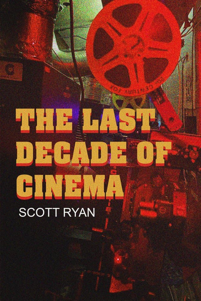 The Last Decade of Cinema 25 films from the nineties,New