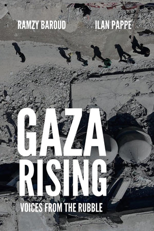 Gaza Rising: Voices From The Rubble