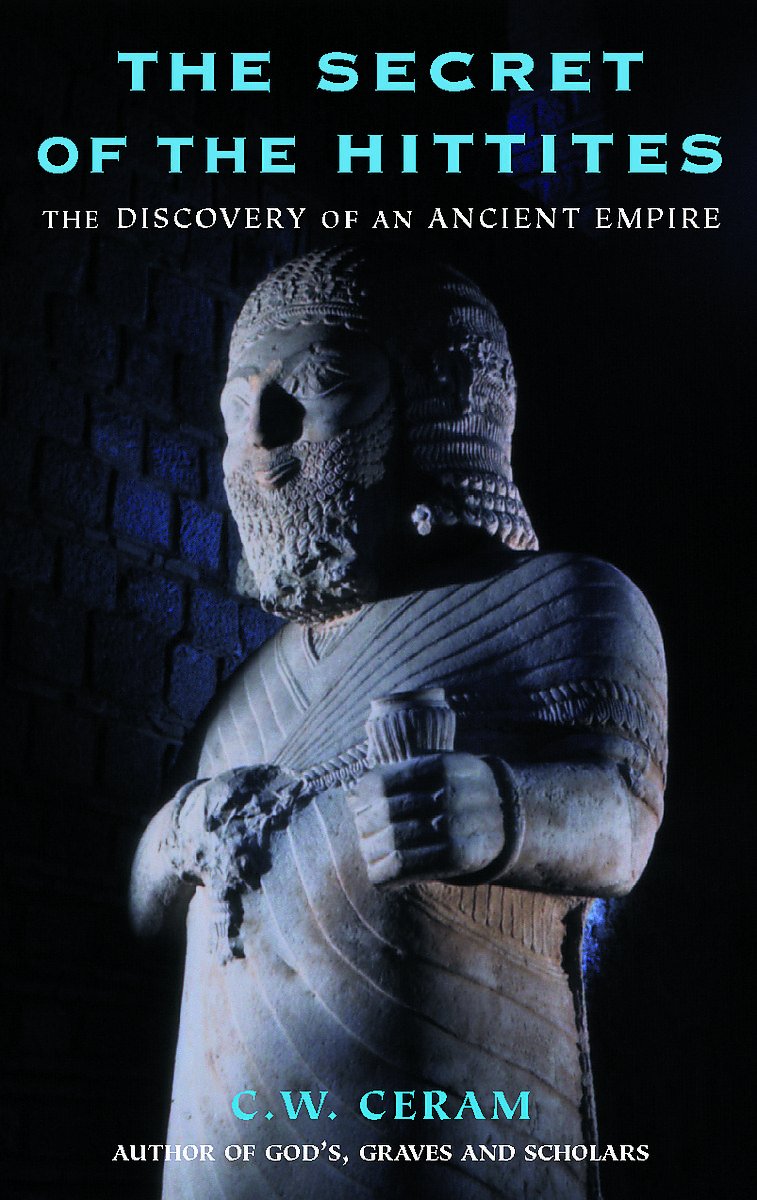 The Secret of the Hittites: The Discovery of an Ancient Empire,Used