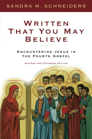 Written That You May Believe: Encountering Jesus in the Fourth Gospel,Used