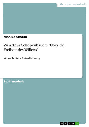 Zu Arthur Schopenhauers 'Ber Die Freiheit Des Willens': Versuch Einer Aktualisierung (German Edition),Used