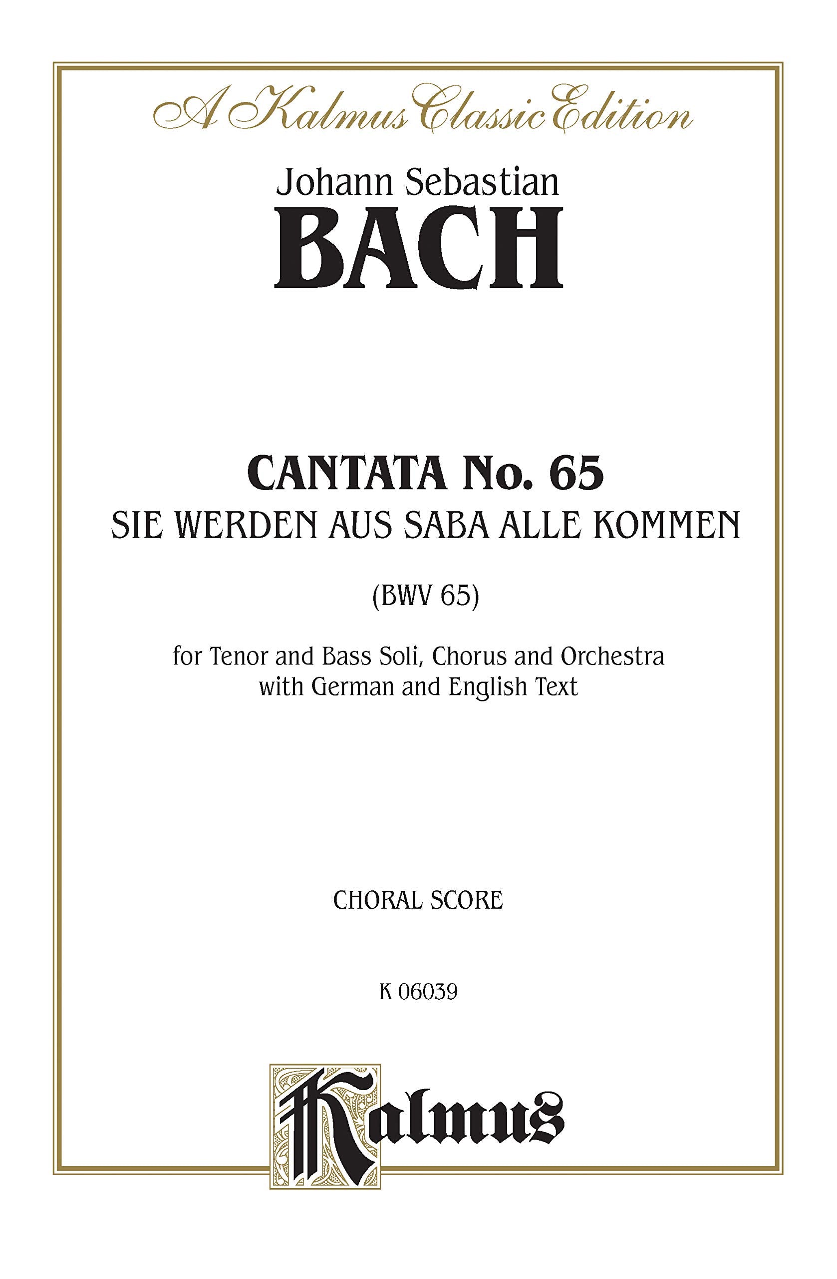 Cantata No. 65  Sie werden aus Saba alle kommen: SATB with TB Soli (German, English Language Edition) (Kalmus Edition) (German,Used