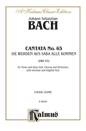 Cantata No. 65  Sie werden aus Saba alle kommen: SATB with TB Soli (German, English Language Edition) (Kalmus Edition) (German,Used