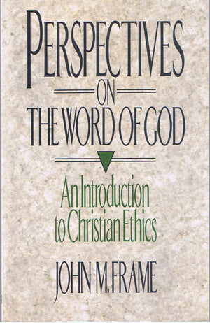 Perspectives on the Word of God: An Introduction to Christian Ethics,Used