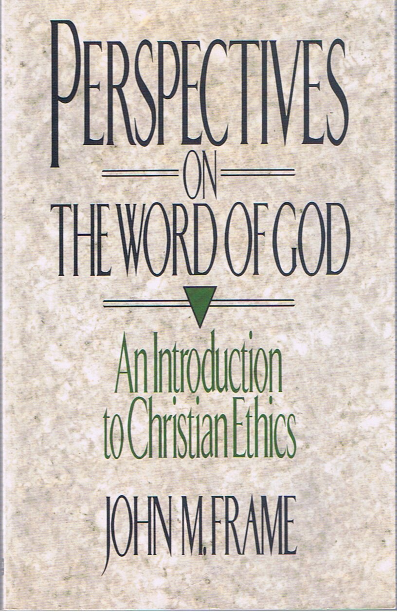 Perspectives on the Word of God: An Introduction to Christian Ethics,Used
