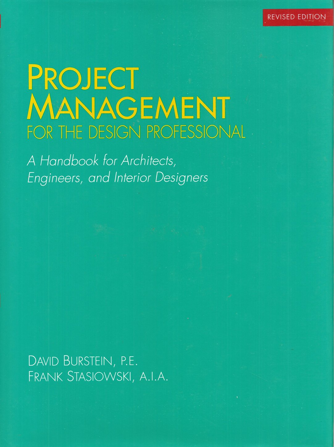 Project Management for the Design Professional: A Handbook for Architects, Engineers, and Interior Designers,New