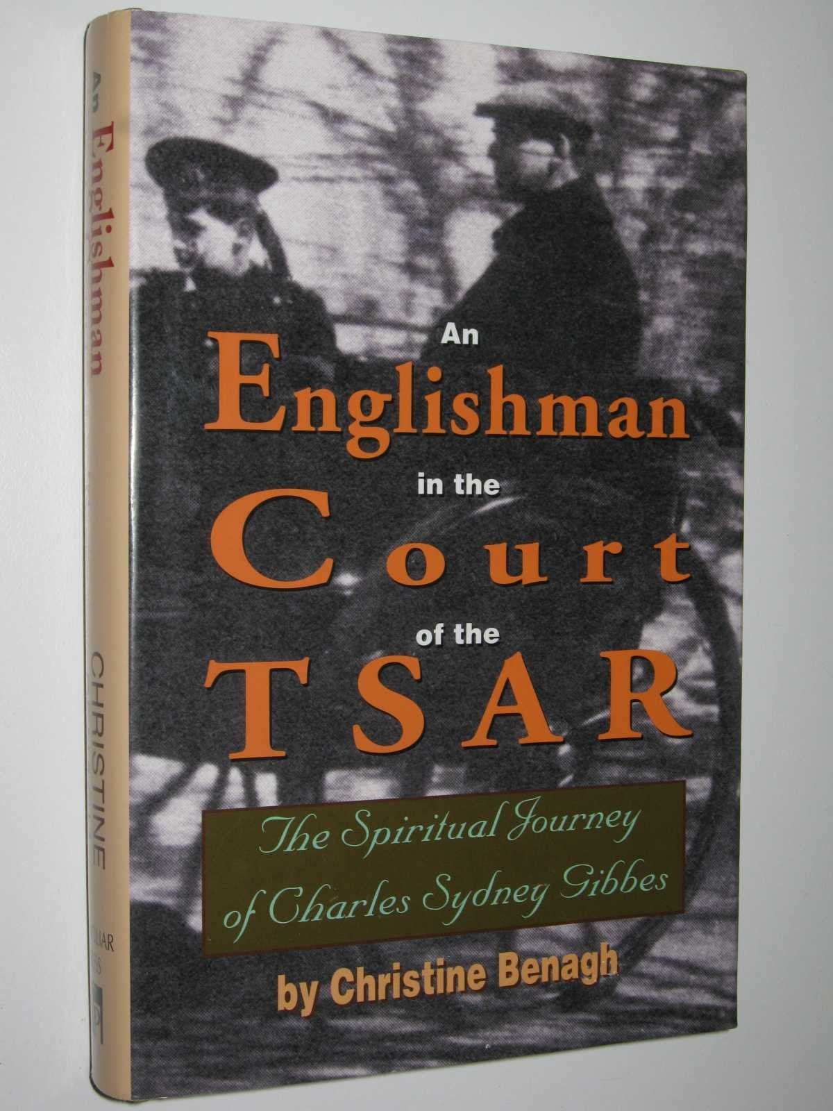 An Englishman in the Court of the Tsar: The Spiritual Journey of Charles Syndney Gibbes,New