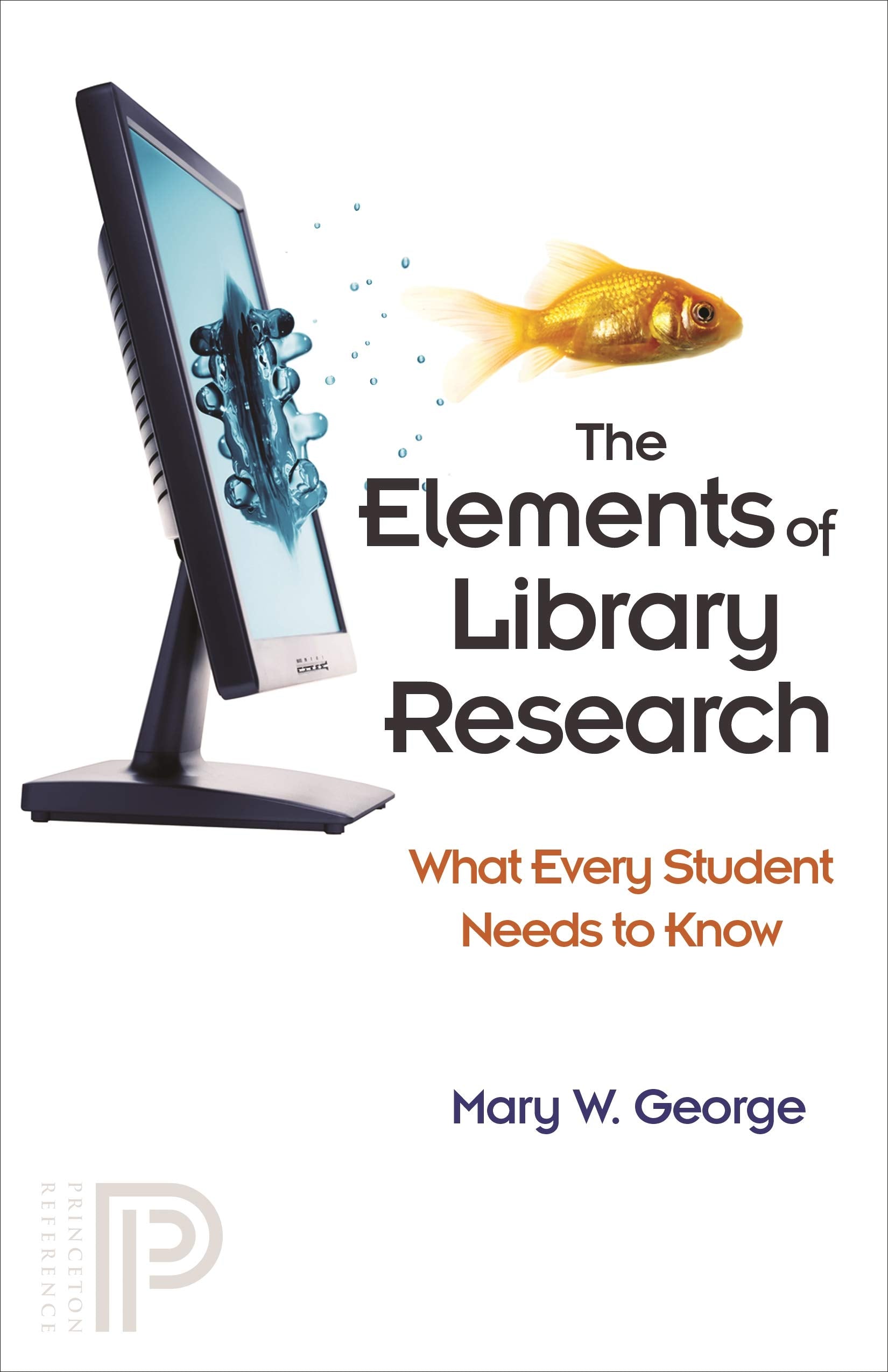 The Elements Of Library Research: What Every Student Needs To Know,New