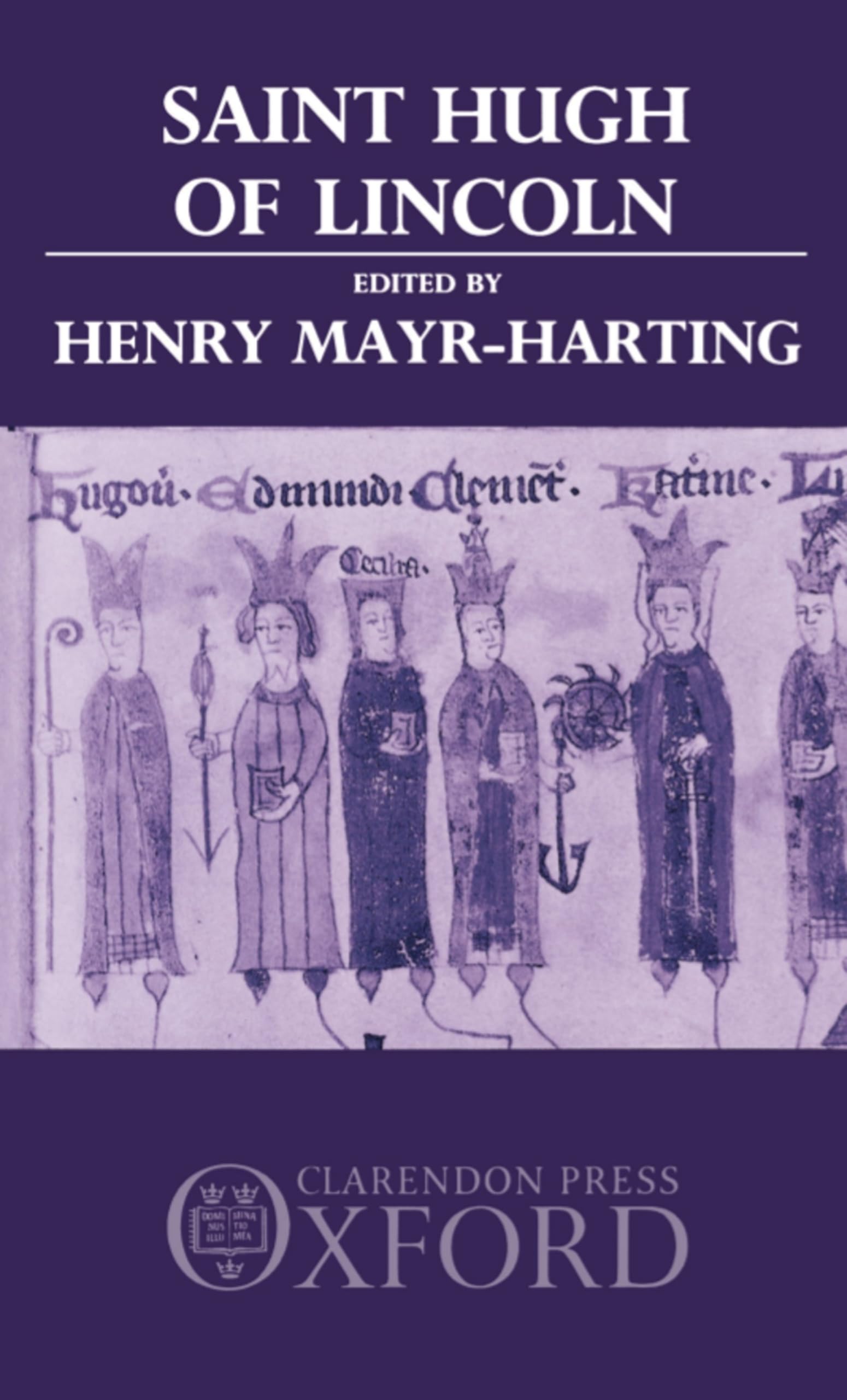 Saint Hugh of Lincoln: Lectures Delivered at Oxford and Lincoln to Celebrate the 8th Centenary of St. Hugh's Consecration As Bis,Used