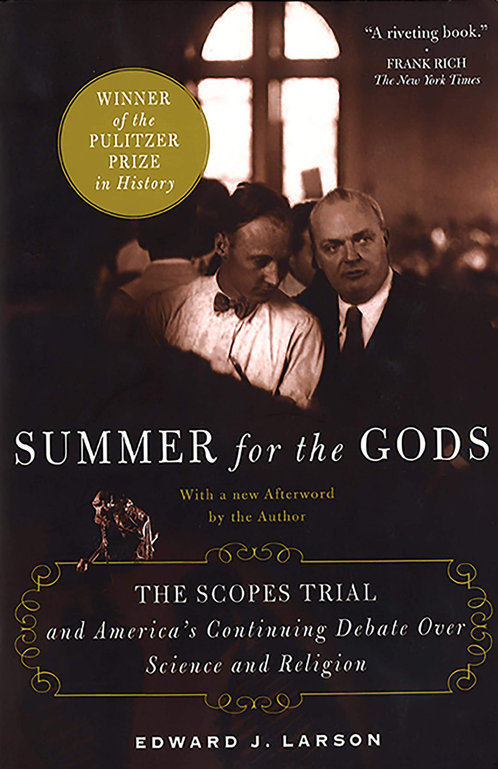 Summer for the Gods: The Scopes Trial and America's Continuing Debate Over Science and Religion,New