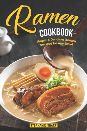 Ramen Cookbook: Simple & Delicious Ramen Recipes for Any Level,Used