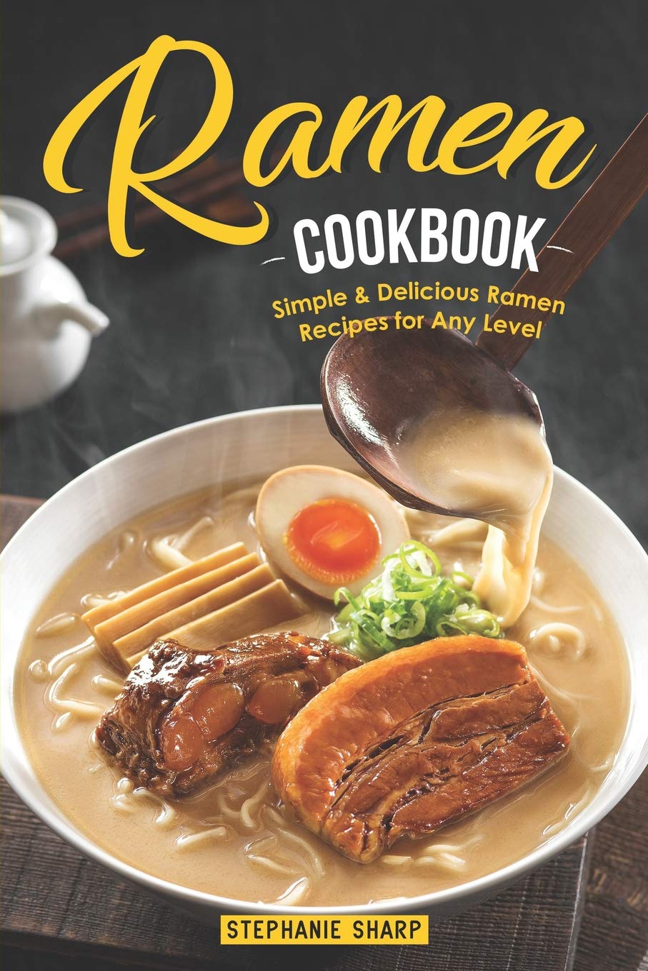 Ramen Cookbook: Simple & Delicious Ramen Recipes for Any Level,Used