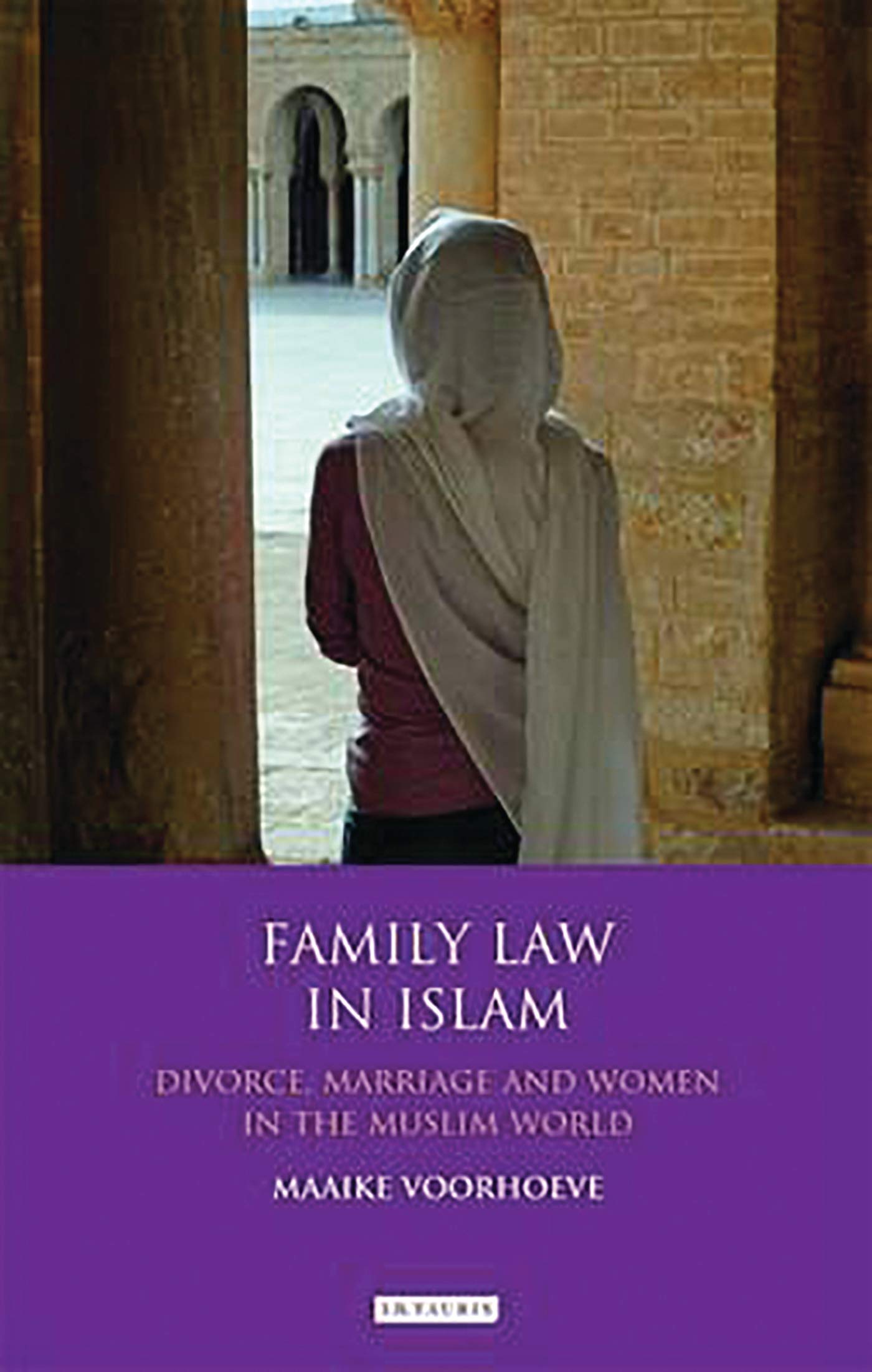 Family Law in Islam: Divorce, Marriage and Women in the Muslim World (Library of Islamic Law),Used