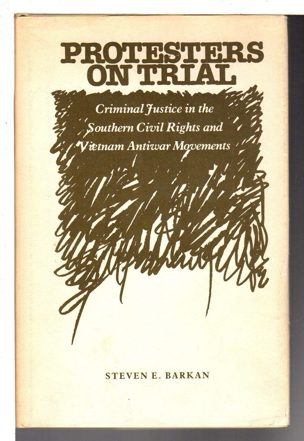 Protestors On Trial: Criminal Justice In The Southern Civil Rights And Vietnam Antiwar Movements (Crime, Law, And Deviance),Used