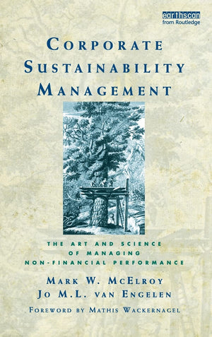 Corporate Sustainability Management: The Art and Science of Managing NonFinancial Performance,Used