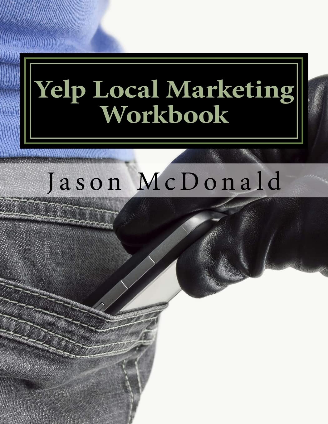 Yelp Local Marketing Workbook: How to Use Yelp for Business,Used