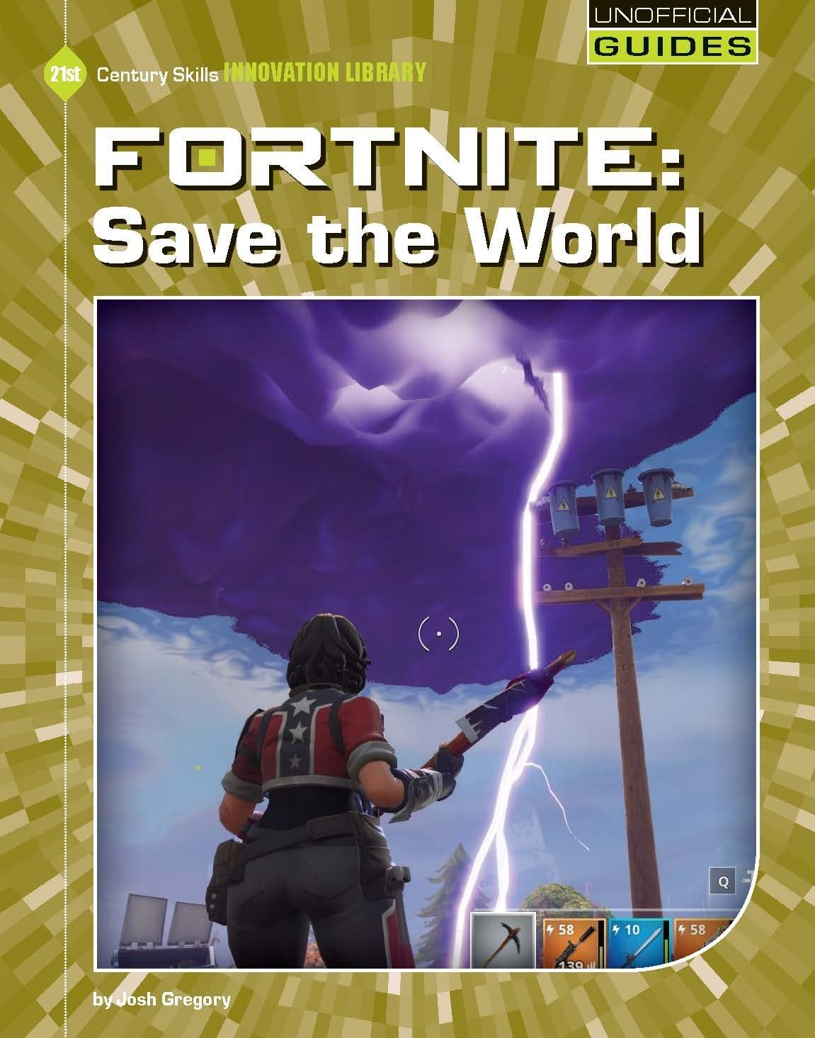 Fortnite: Save the World (21st Century Skills Innovation Library: Unofficial Guides),Used