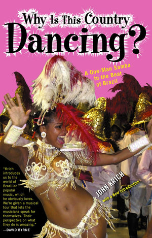 Why Is This Country Dancing?: A Oneman Samba To The Beat Of Brazil,Used