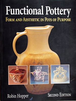 Functional Pottery: Form And Aesthetic In Pots Of Purpose,New