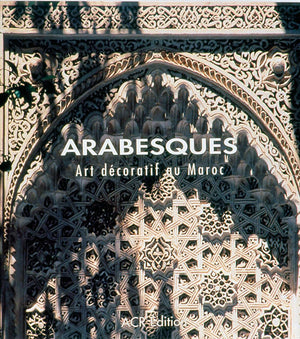 Arabesques: Art dcoratif au Maroc (French Edition),Used