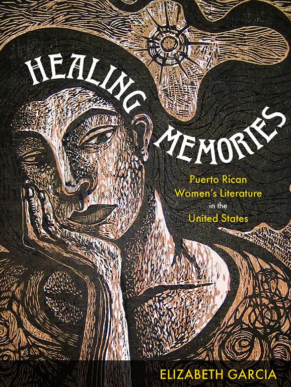 Healing Memories: Puerto Rican Women's Literature in the United States (Latinx and Latin American Profiles),Used