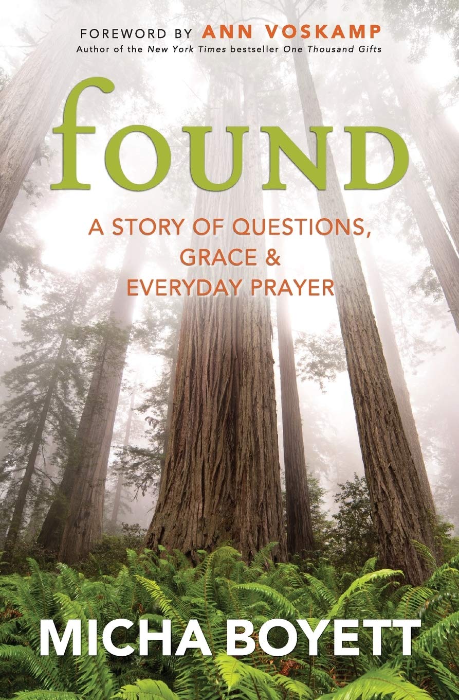 Found: A Story Of Questions, Grace, And Everyday Prayer