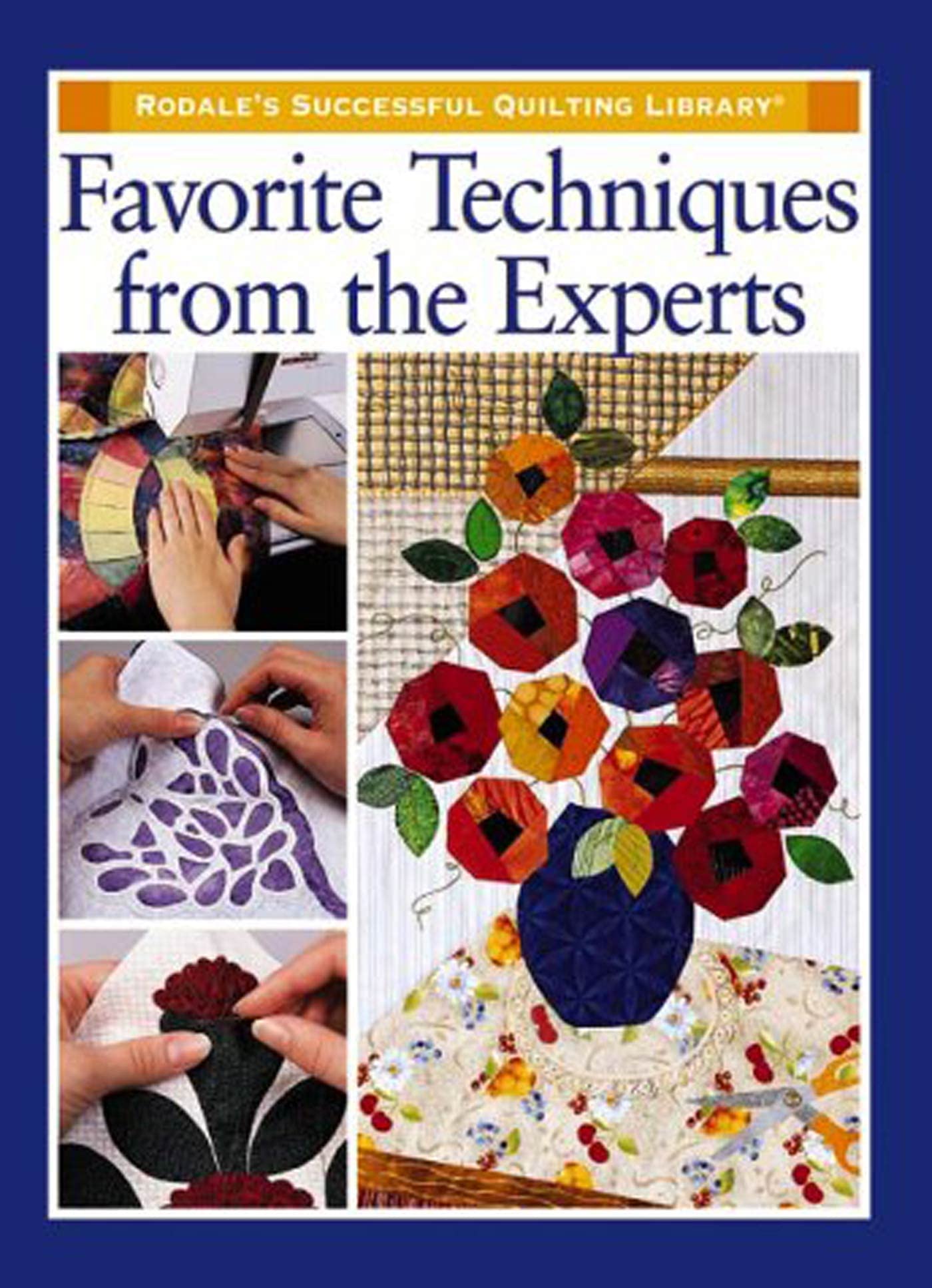 Favorite Techniques from the Experts (Rodales Successful Quilting Library),Used