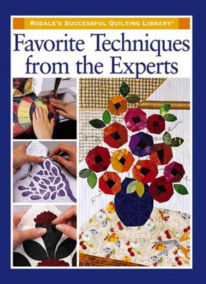 Favorite Techniques from the Experts (Rodales Successful Quilting Library),Used