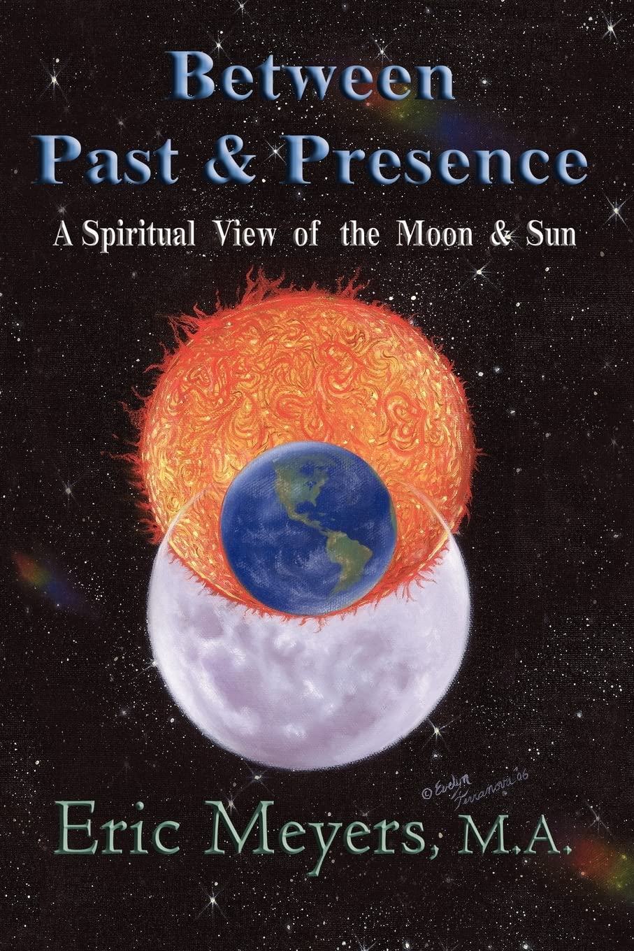 Between Past & Presence: A Spiritual View of the Moon & Sun,Used
