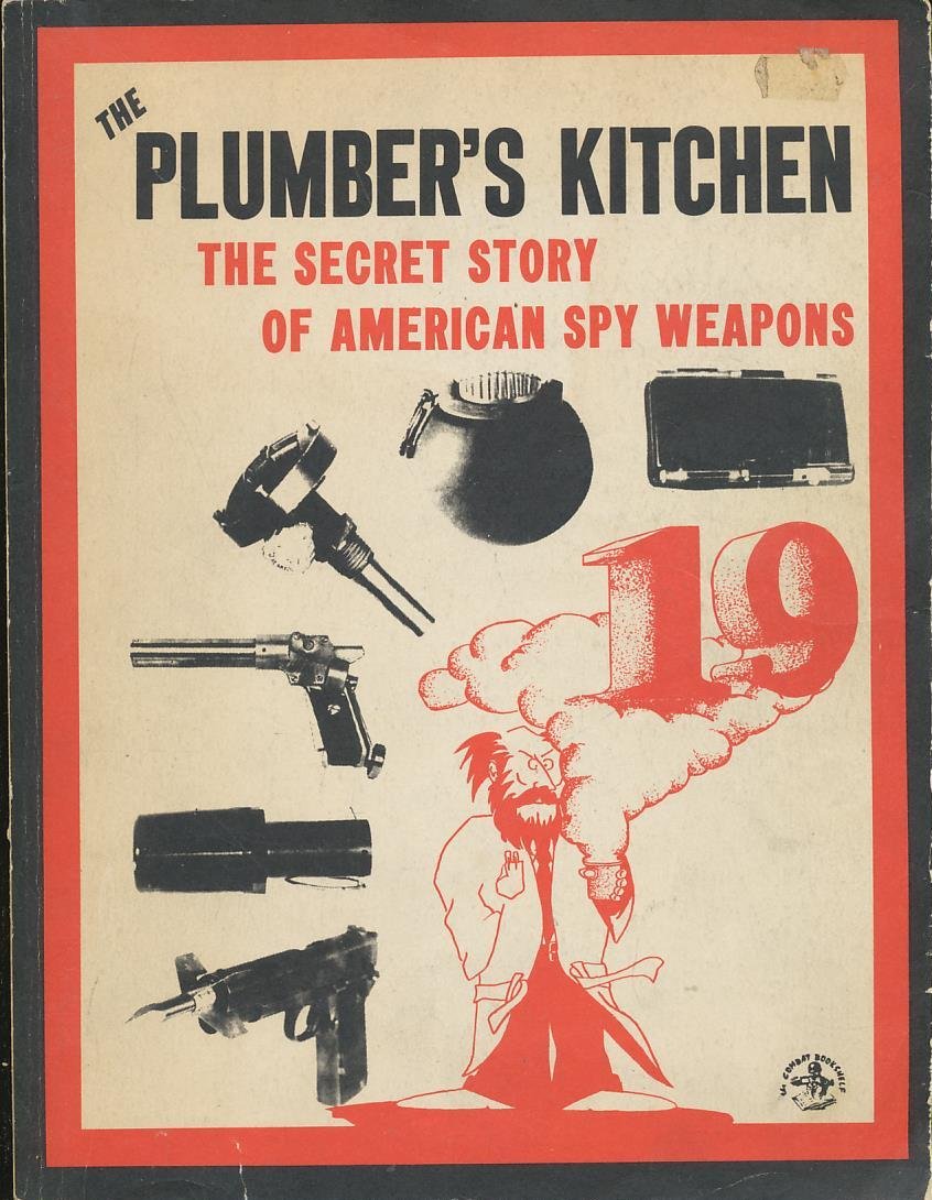 The Plumber'S Kitchen: The Secret Story Of American Spy Weapons (The Combat Bookshelf)