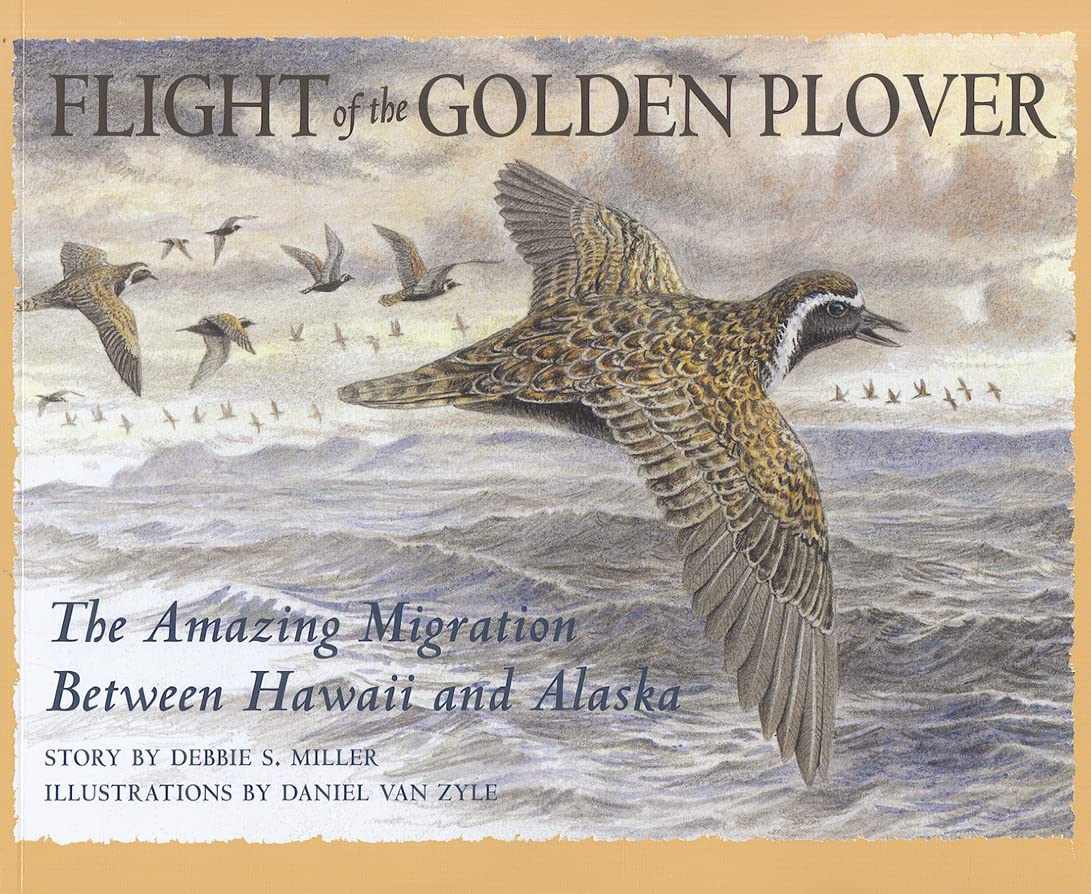 Flight of the Golden Plover: The Amazing Migration Between Hawaii and Alaska,Used