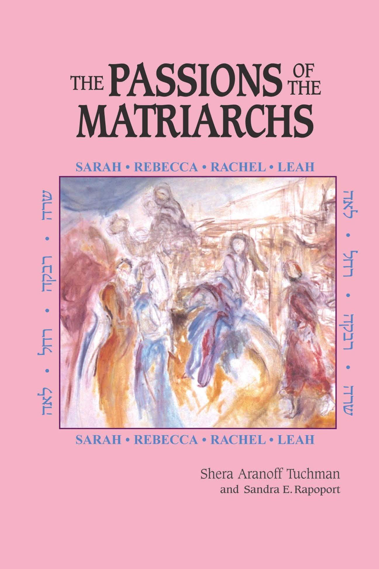 The Passions Of The Matriarchs