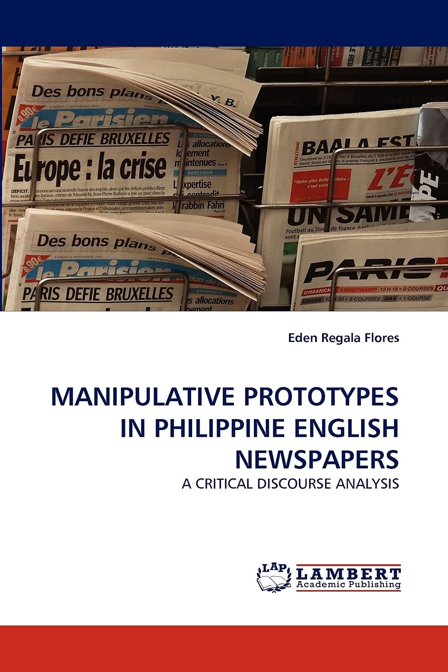 MANIPULATIVE PROTOTYPES IN PHILIPPINE ENGLISH NEWSPAPERS: A CRITICAL DISCOURSE ANALYSIS,Used