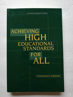 Achieving High Educational Standards for All: Conference Summary,Used