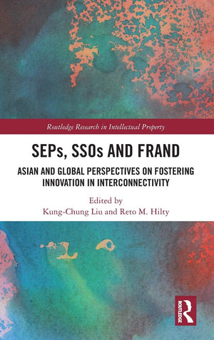 SEPs, SSOs and FRAND: Asian and Global Perspectives on Fostering Innovation in Interconnectivity (Routledge Research in Intellec,Used