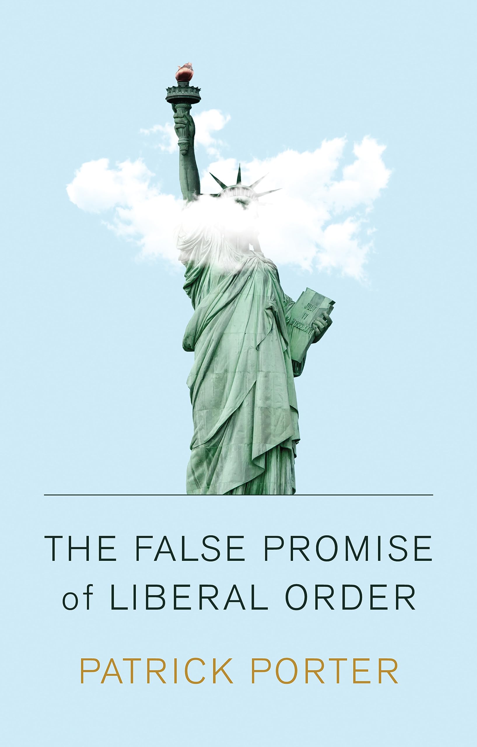 The False Promise Of Liberal Order: Nostalgia, Delusion And The Rise Of Trump
