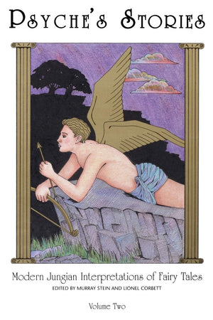 Psyches Stories, Vol. 2: Modern Jungian Interpretations of Fairy Tales,New