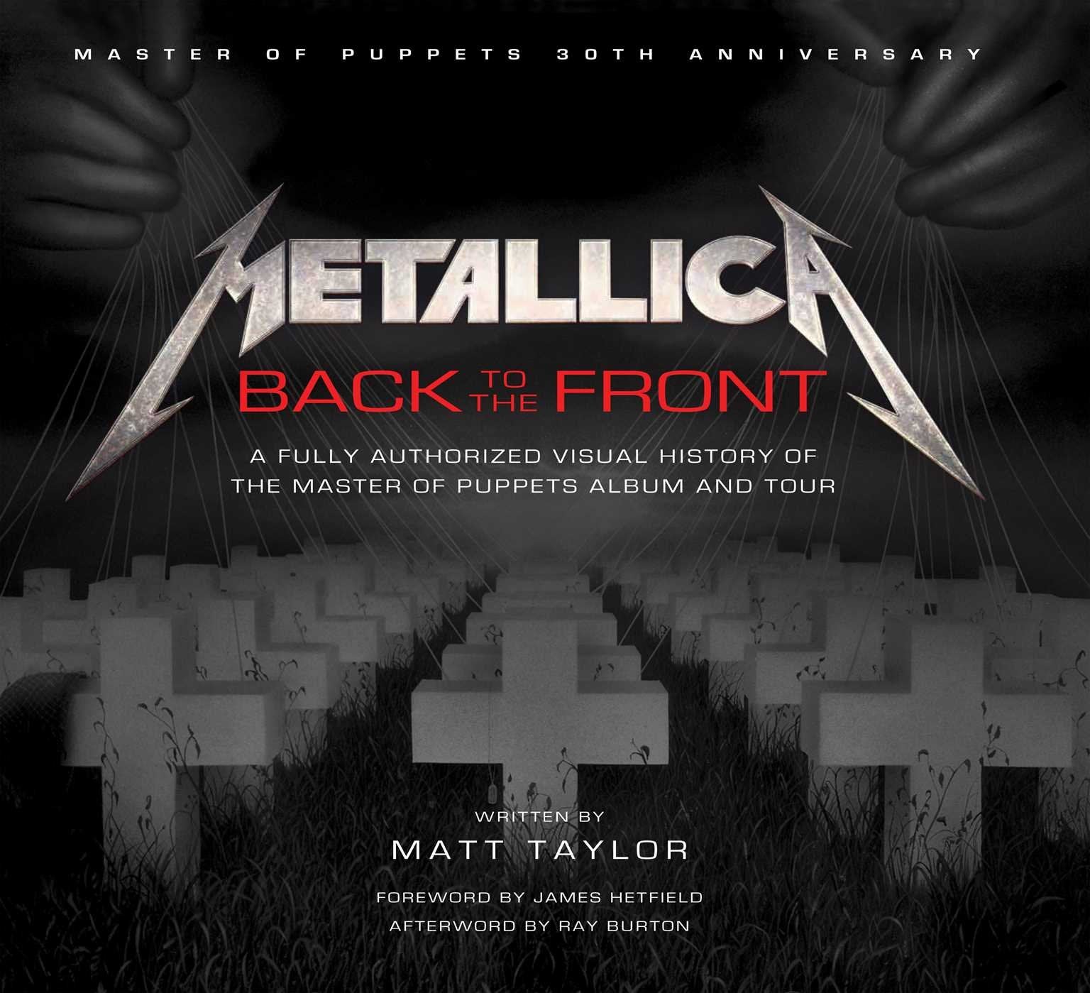 Metallica: Back to the Front: A Fully Authorized Visual History of the Master of Puppets Album and Tour,Used