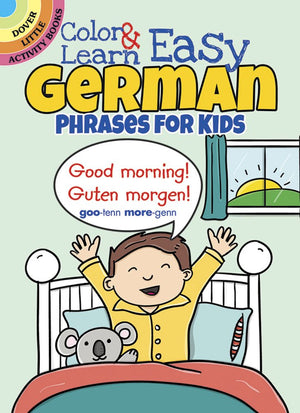 Color & Learn Easy German Phrases for Kids (Dover Little Activity Books: Language),New