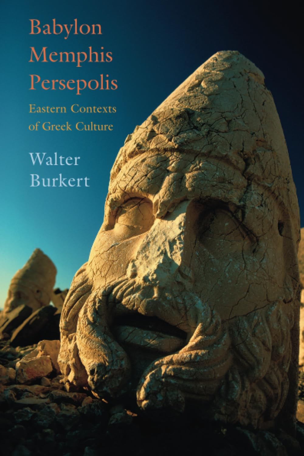 Babylon, Memphis, Persepolis: Eastern Contexts of Greek Culture,Used