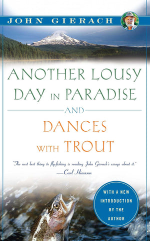 Another Lousy Day in Paradise and Dances with Trout (John Gierach's Flyfishing Library),Used