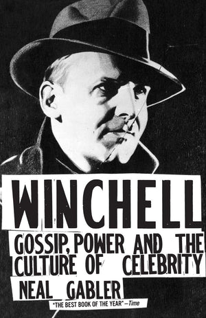Winchell: Gossip, Power, and the Culture of Celebrity,New