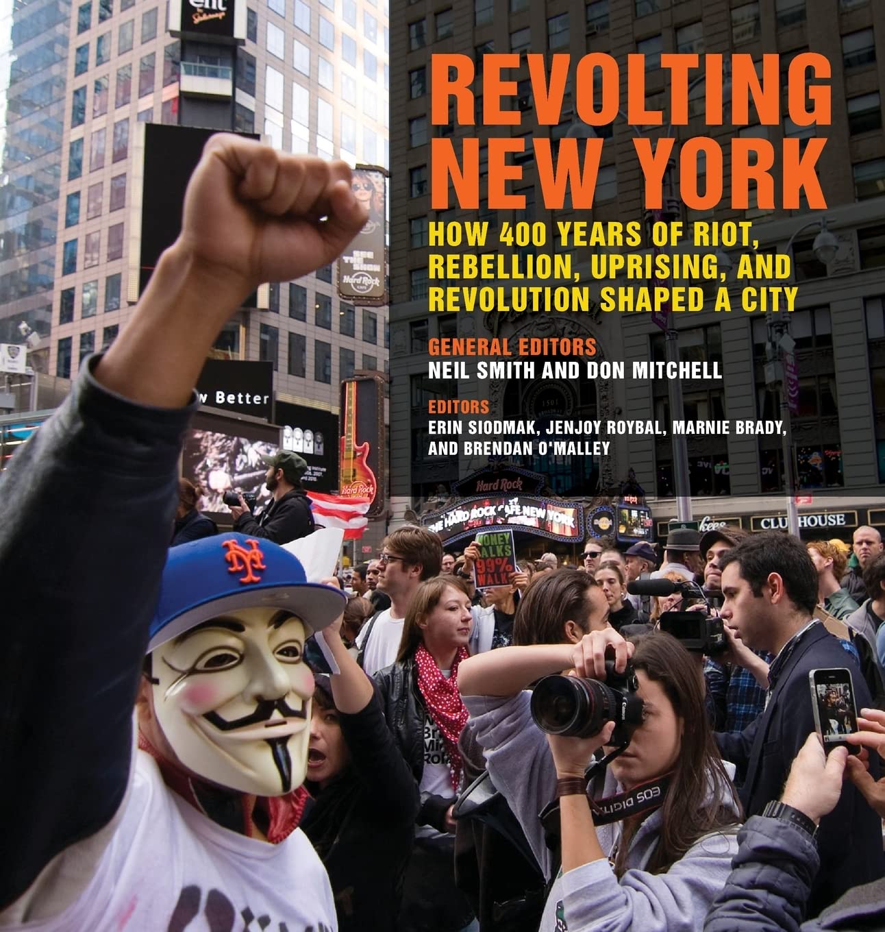 Revolting New York: How 400 Years Of Riot, Rebellion, Uprising, And Revolution Shaped A City (Geographies Of Justice And Social ,Used
