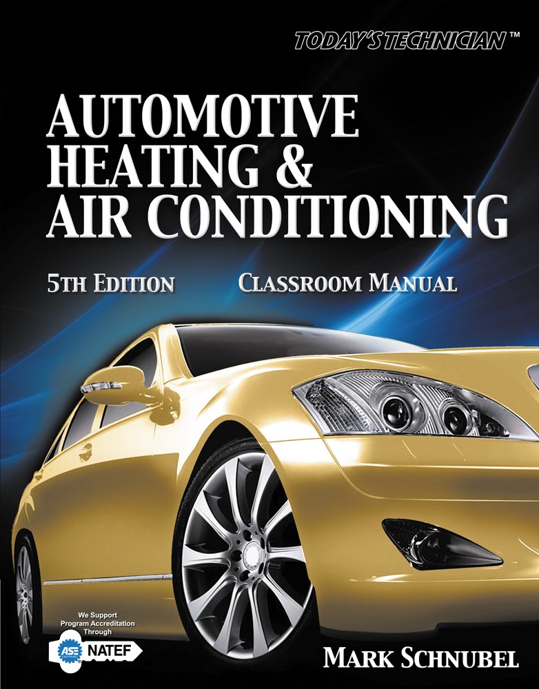 Classroom Manual Today's Technician: Automotive Heating & Air Conditioning,Used