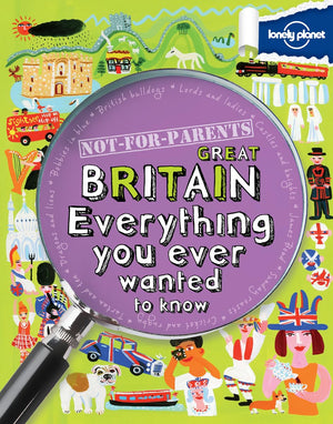Lonely Planet NotforParents Great Britain: Everything You Ever Wanted to Know (Lonely Planet: NotforParents: Country),Used