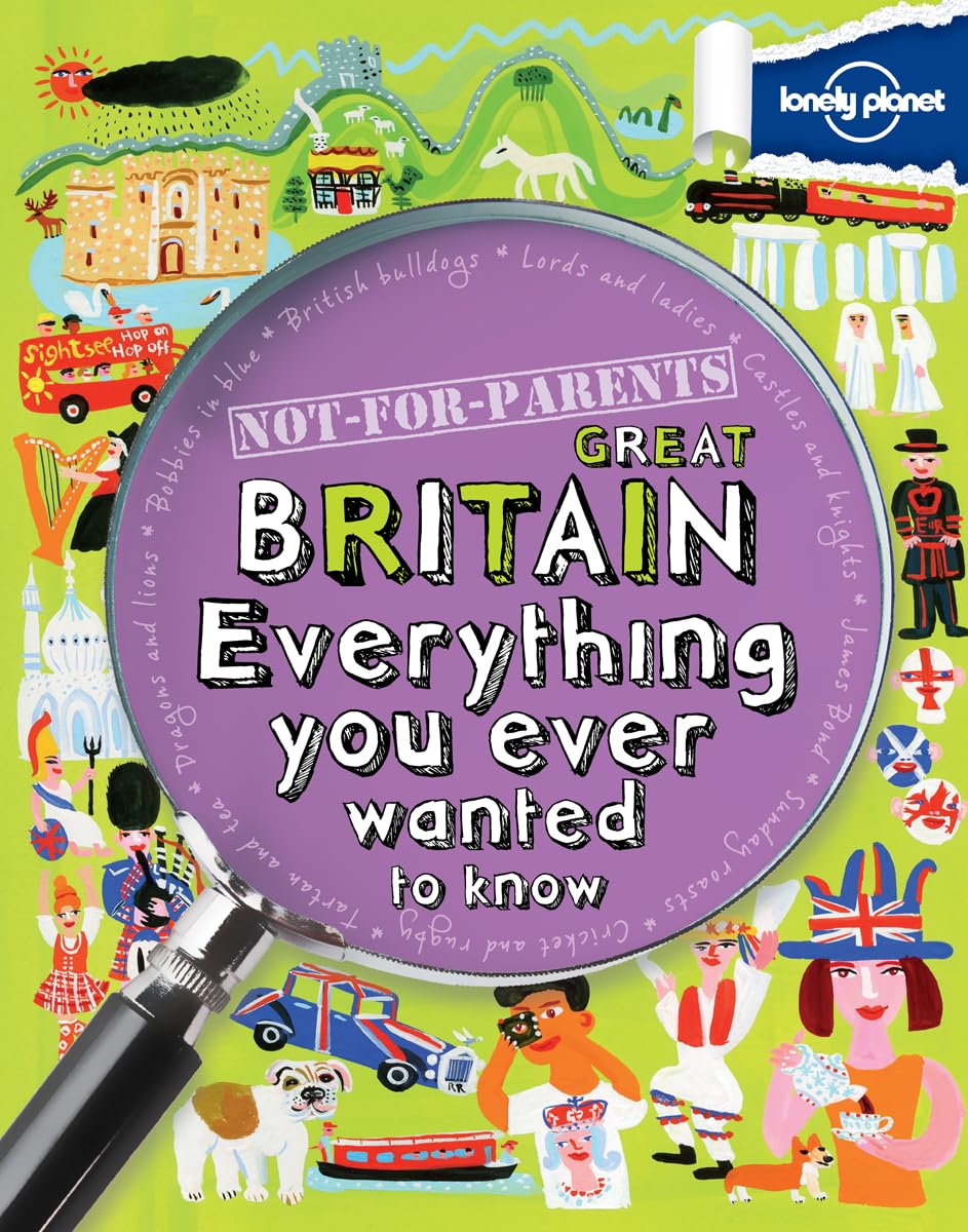 Lonely Planet NotforParents Great Britain: Everything You Ever Wanted to Know (Lonely Planet: NotforParents: Country),Used