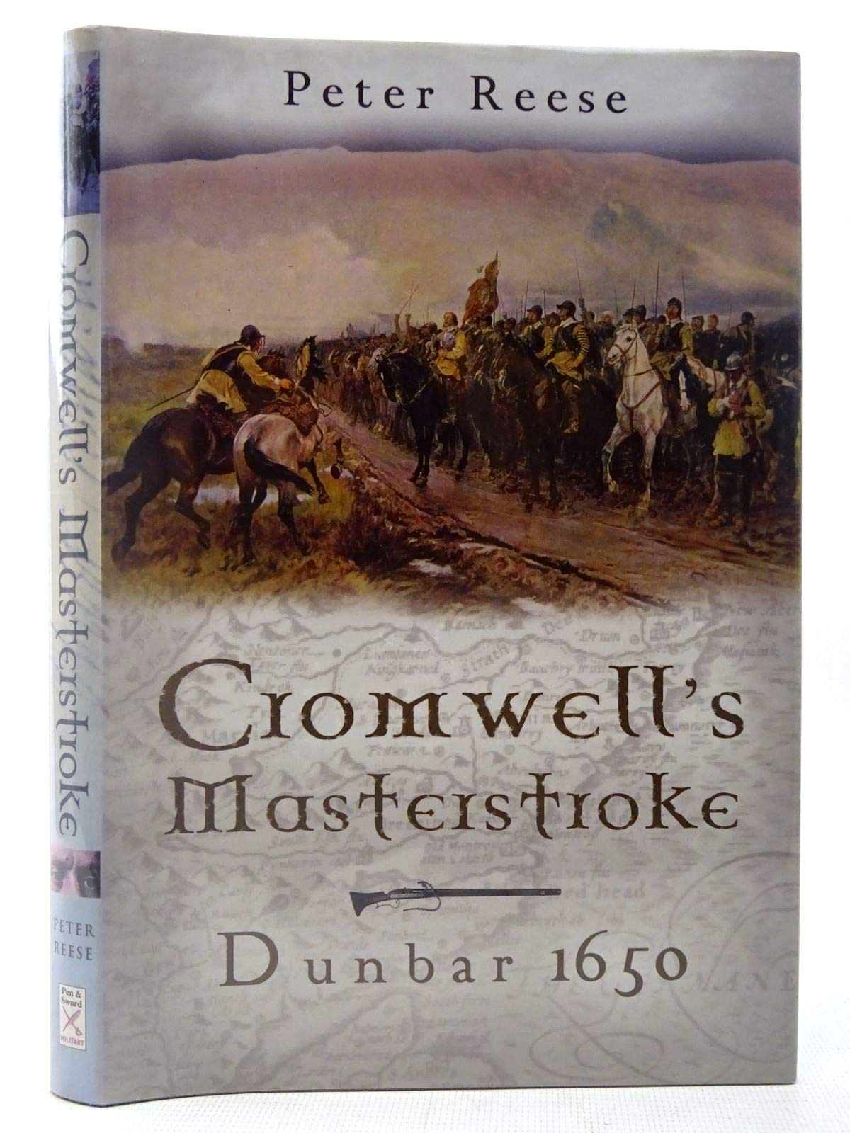Cromwells Masterstroke: Dunbar 1650