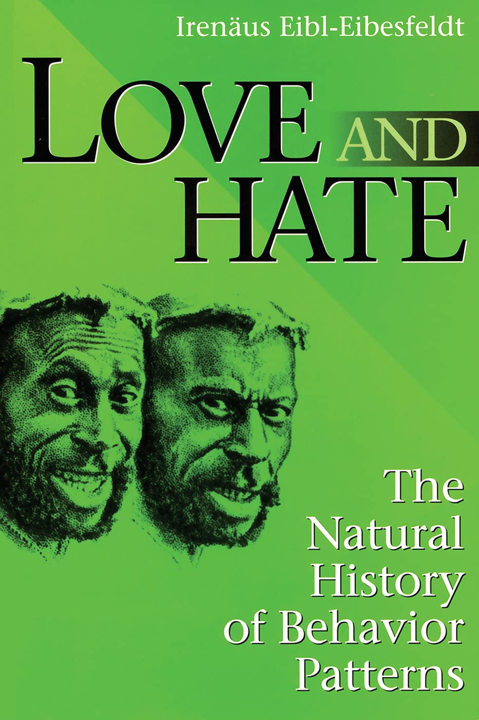 Love And Hate: The Natural History Of Behavior Patterns (Foundations Of Human Behavior)